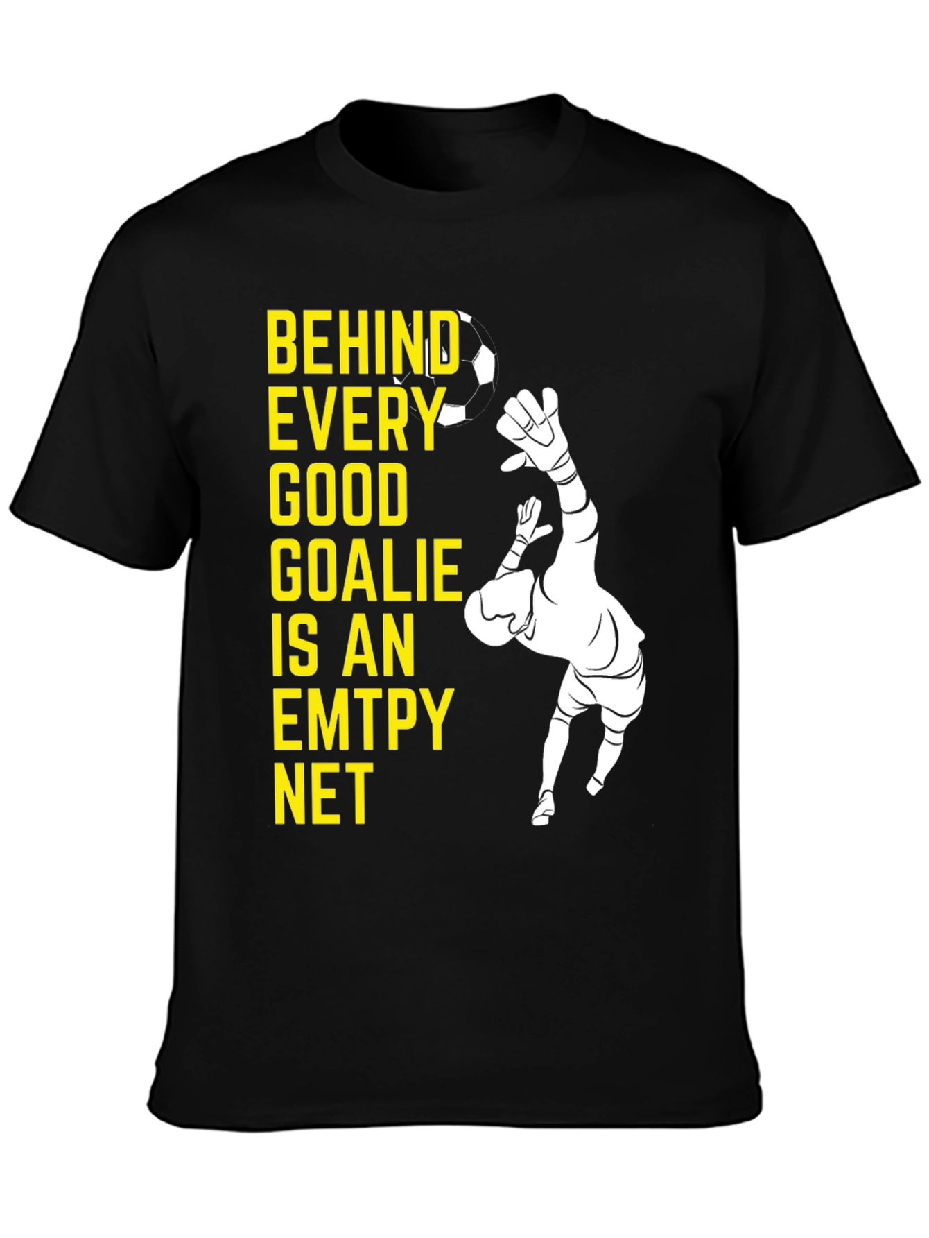 Goalkeeper Graphic Tee - Behind Every Good Goalie