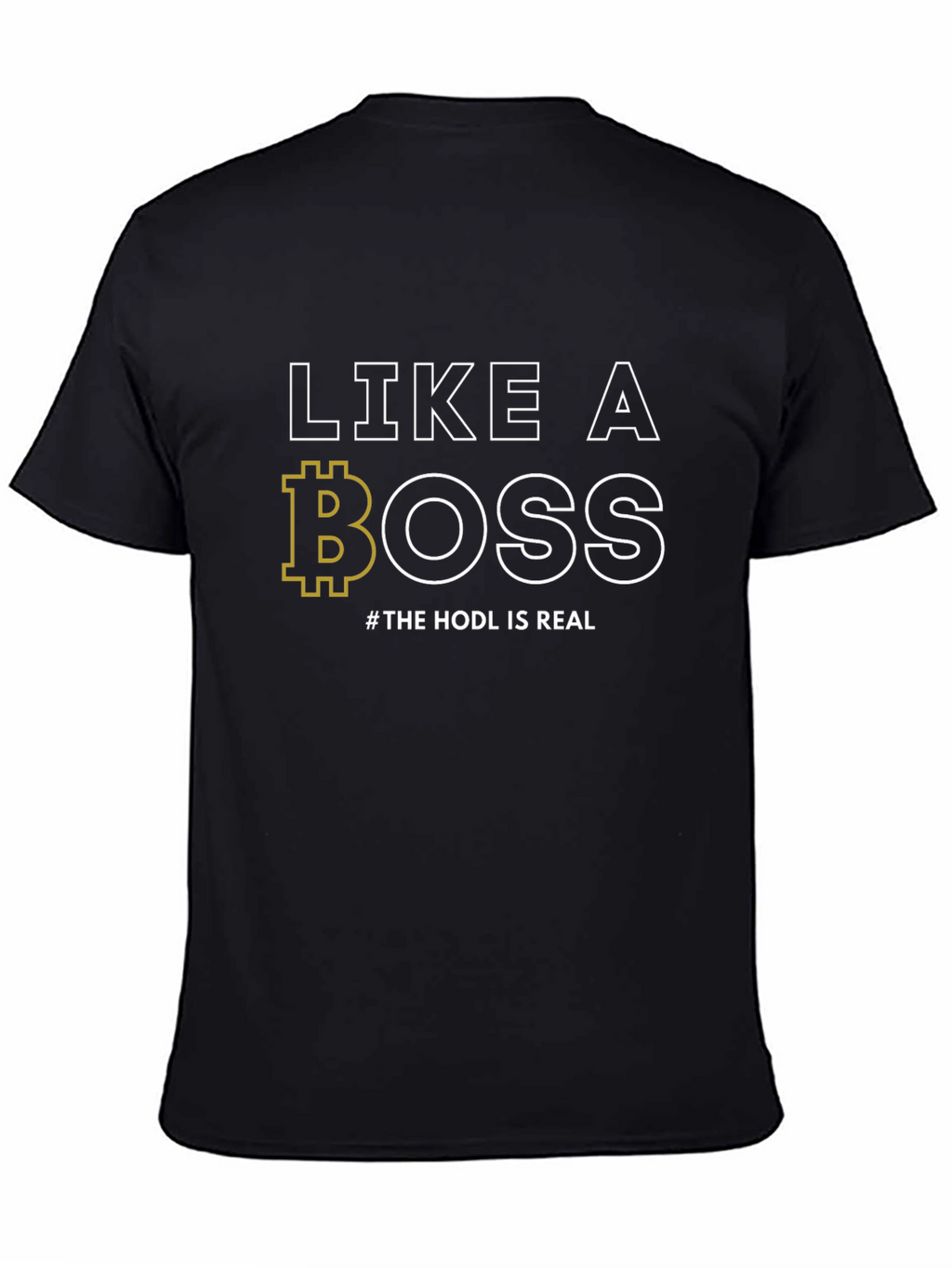 Like A BOSS Bitcoin HODL T-Shirt
