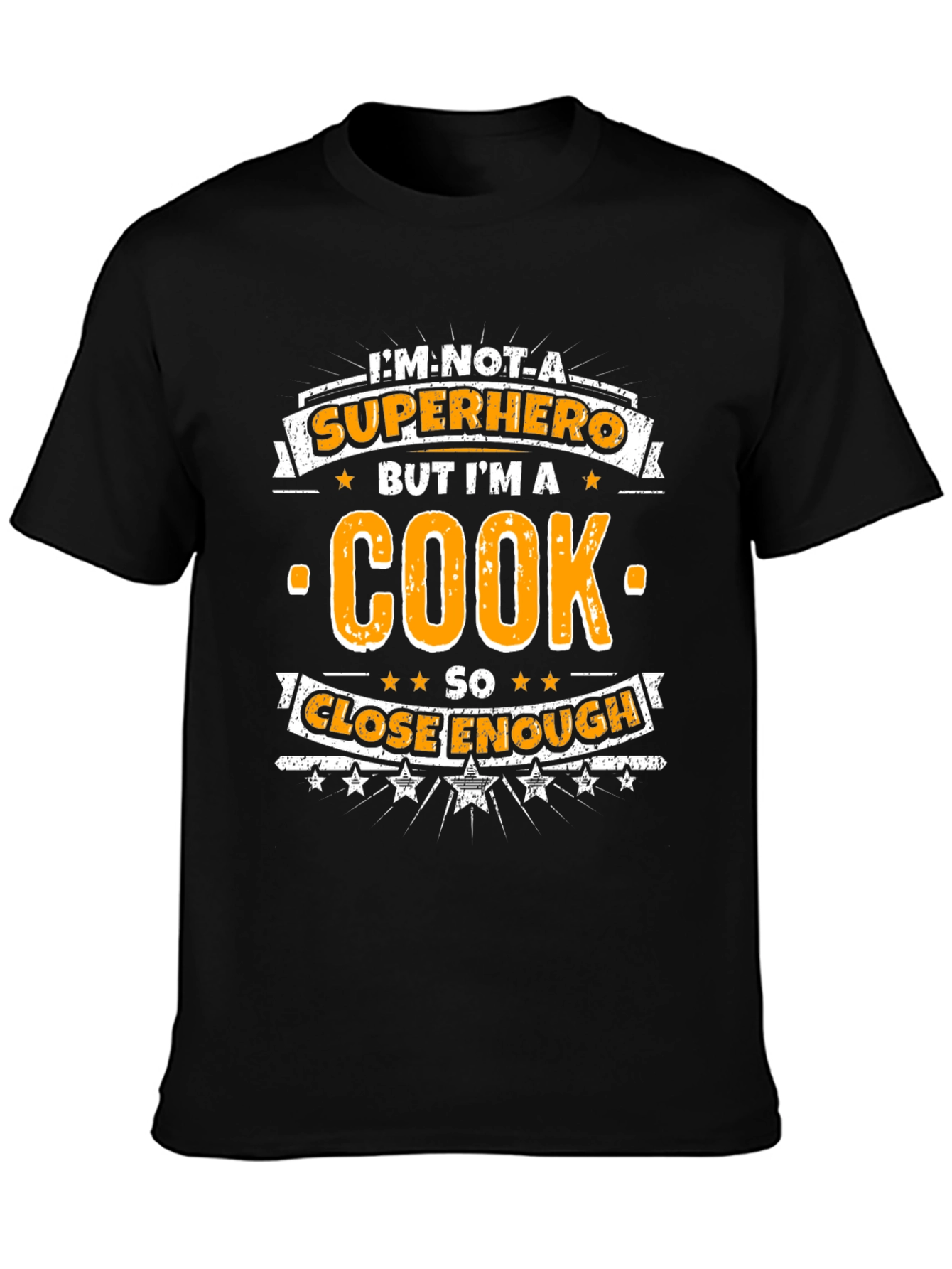 Im Not A Superhero But Im A Cook Funny T-Shirt