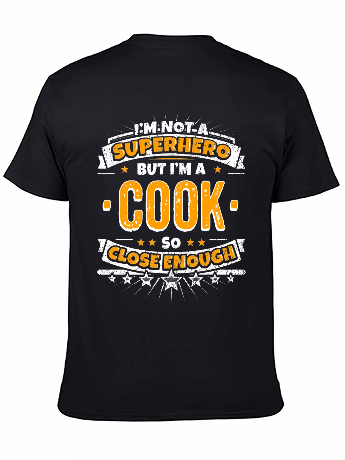 Im Not A Superhero But Im A Cook Funny T-Shirt