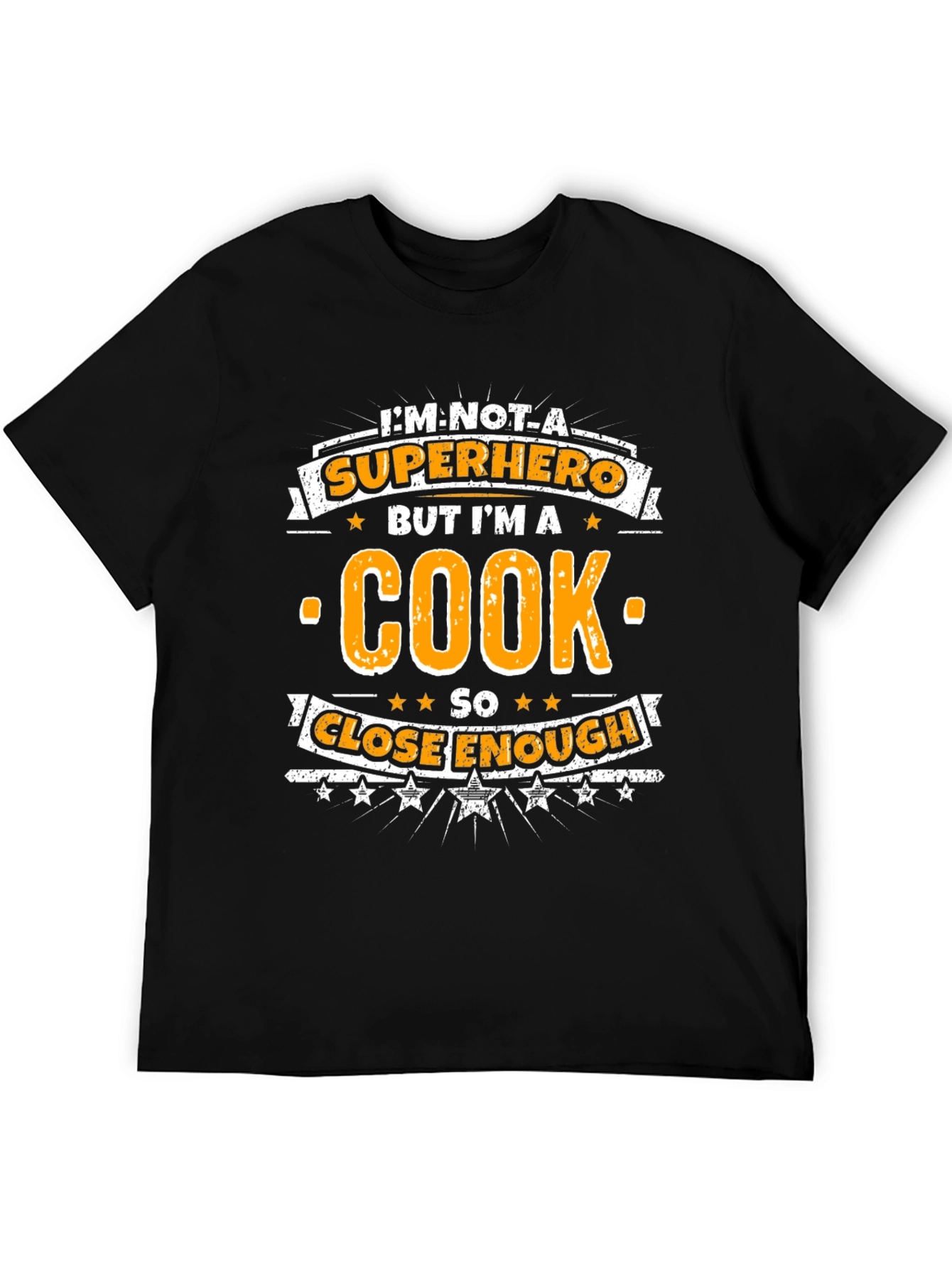Im Not A Superhero But Im A Cook Funny T-Shirt