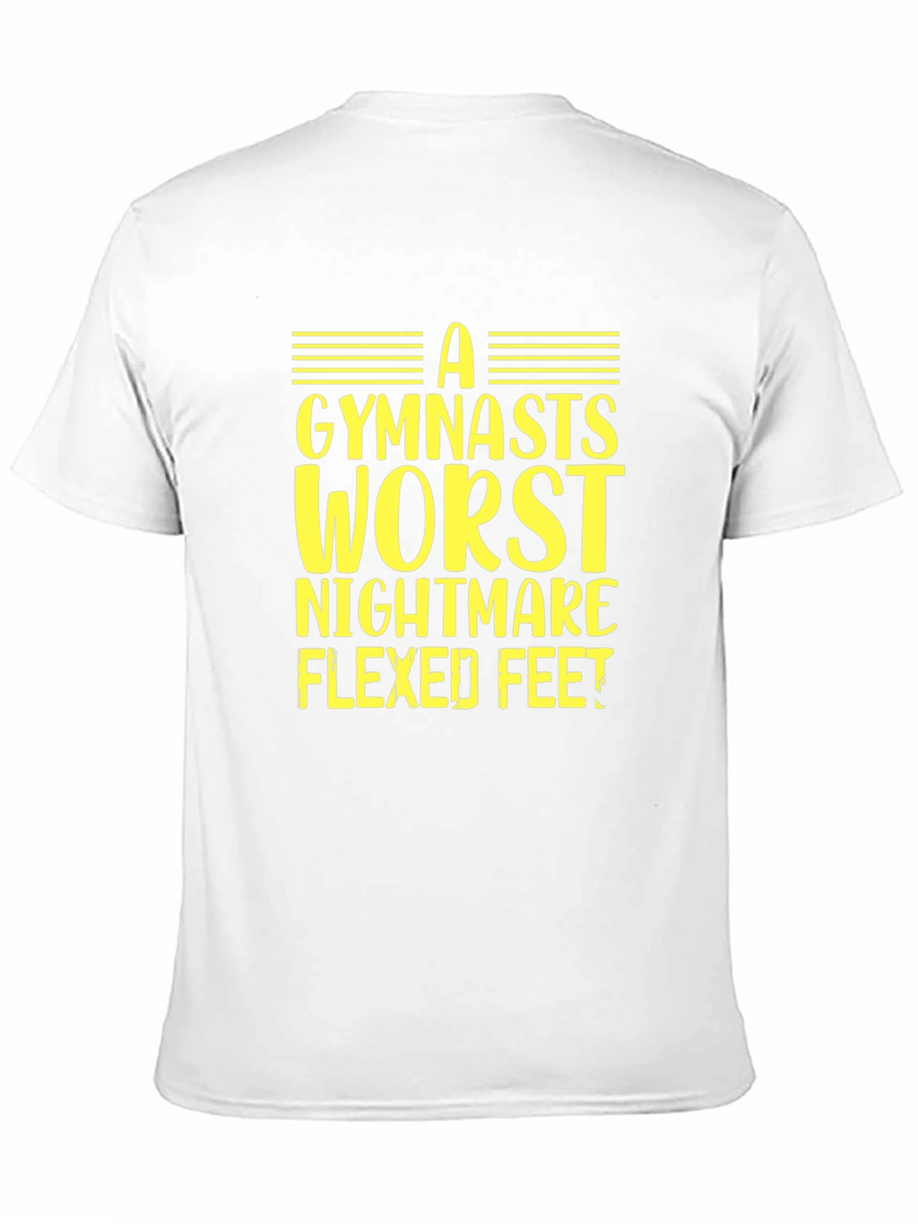 Gymnast Worst Nightmare Flexed Feet T-Shirt