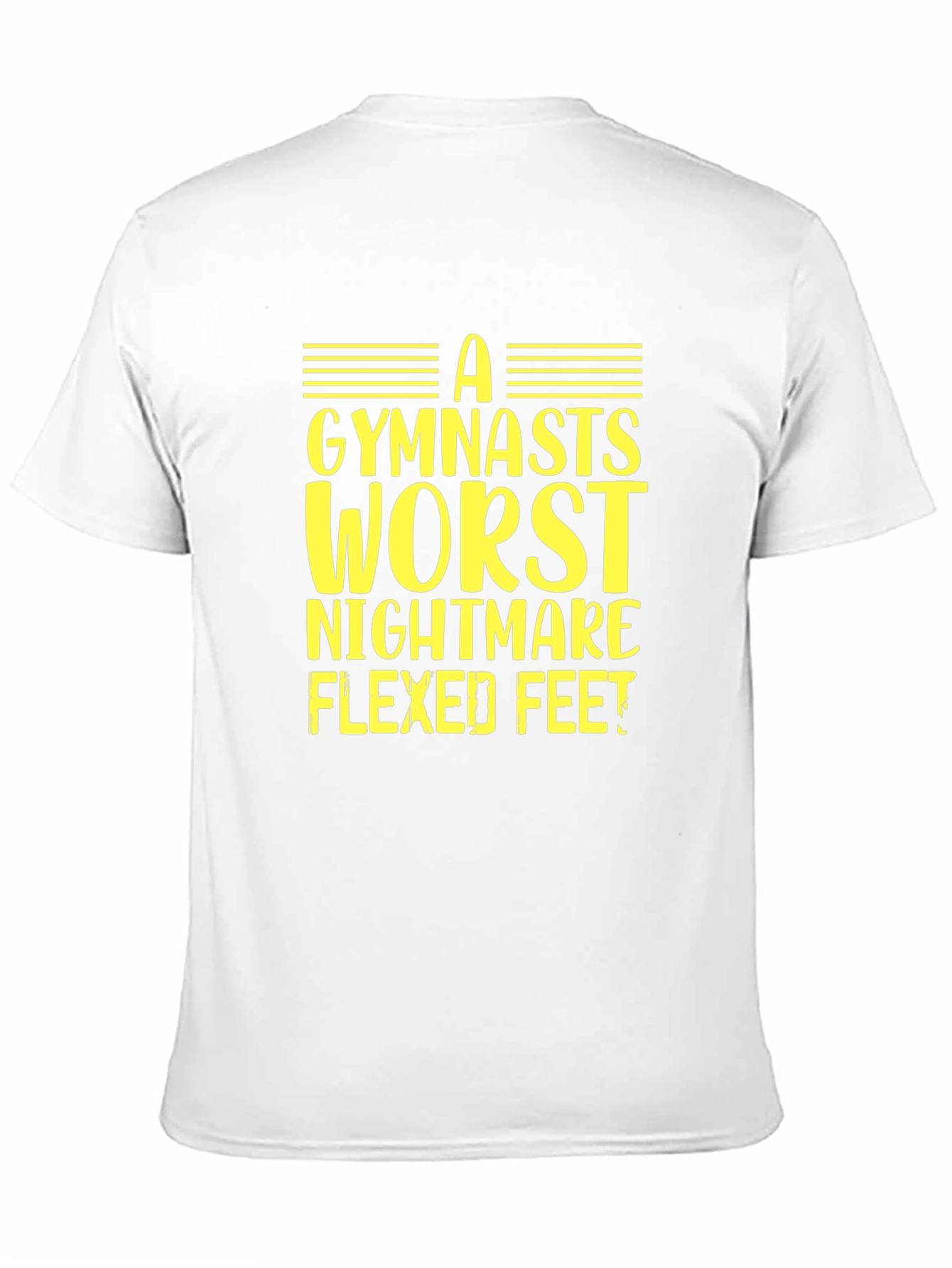Gymnast Worst Nightmare Flexed Feet T-Shirt