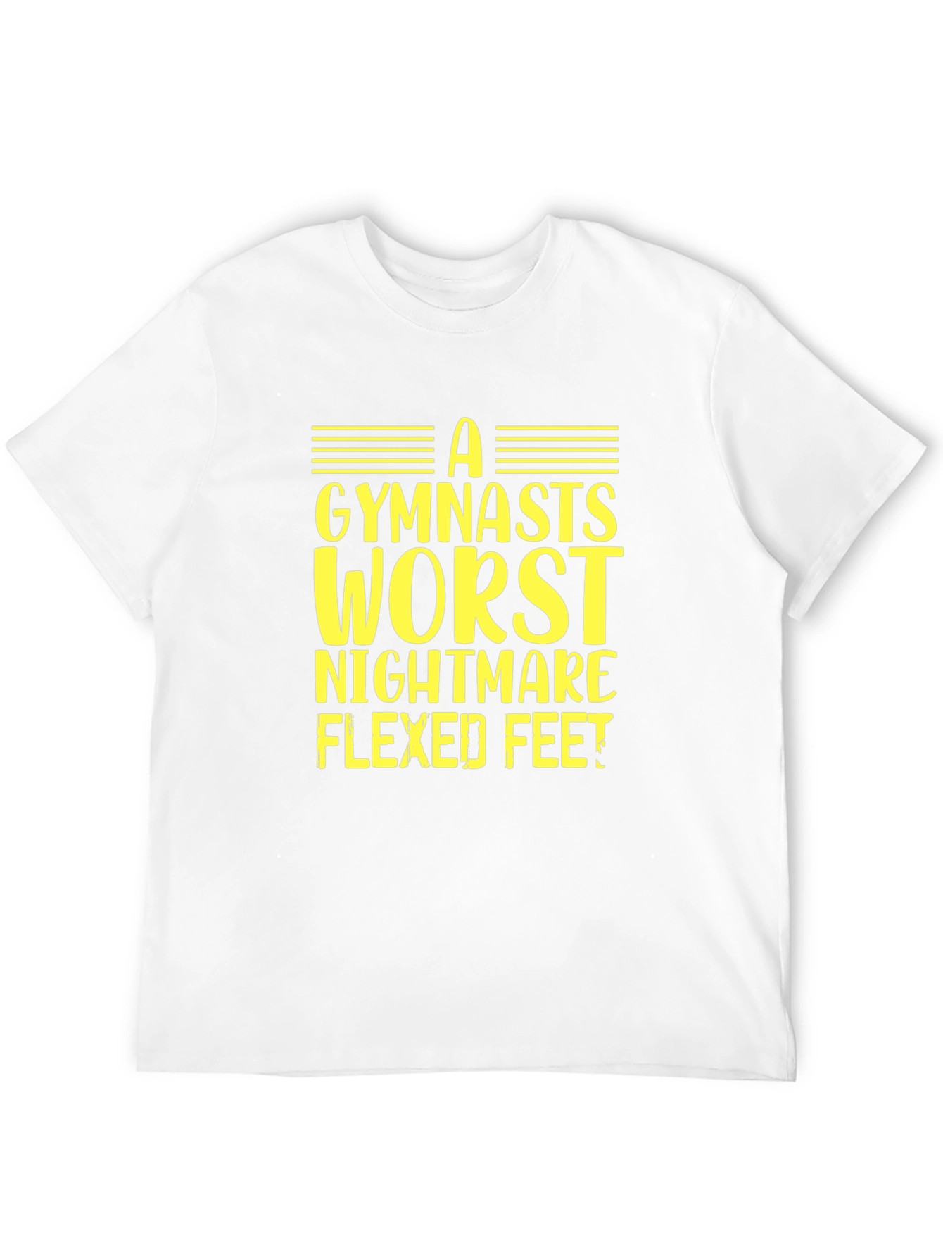 Gymnast Worst Nightmare Flexed Feet T-Shirt