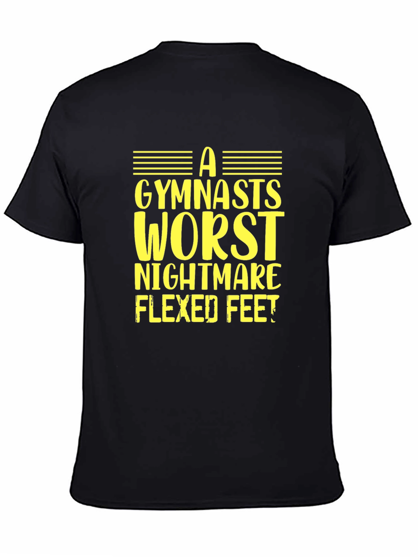 Gymnast Worst Nightmare Flexed Feet T-Shirt