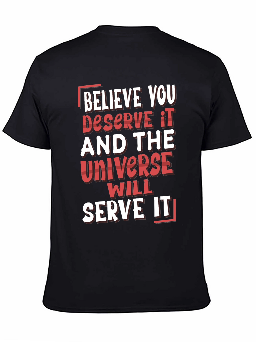 Motivational Graphic Tee: Believe You Deserve It
