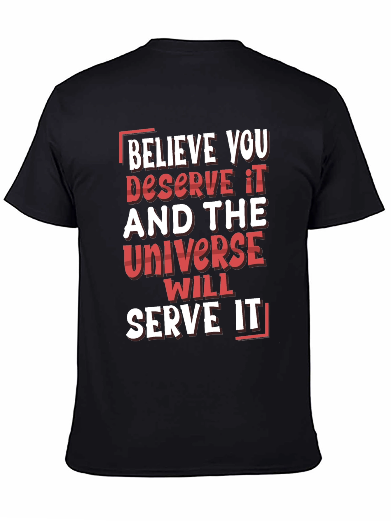 Motivational Graphic Tee: Believe You Deserve It