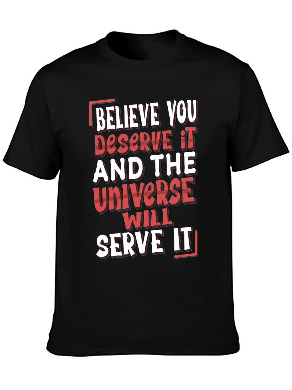 Motivational Graphic Tee: Believe You Deserve It