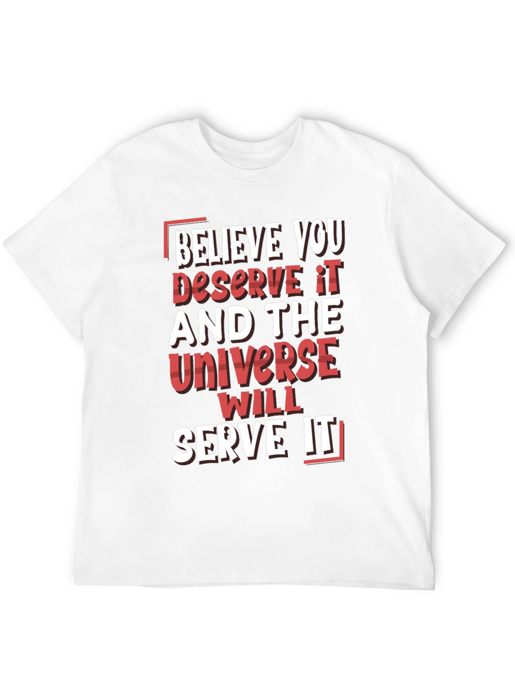 Motivational Graphic Tee: Believe You Deserve It