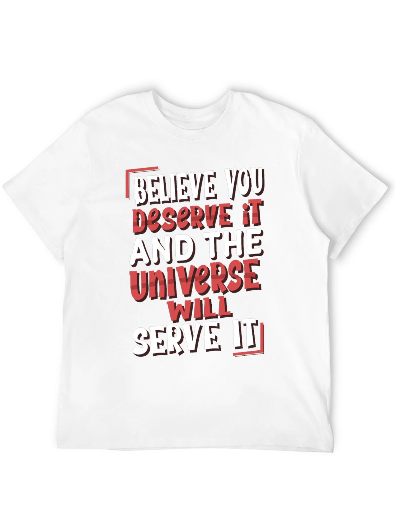 Motivational Graphic Tee: Believe You Deserve It