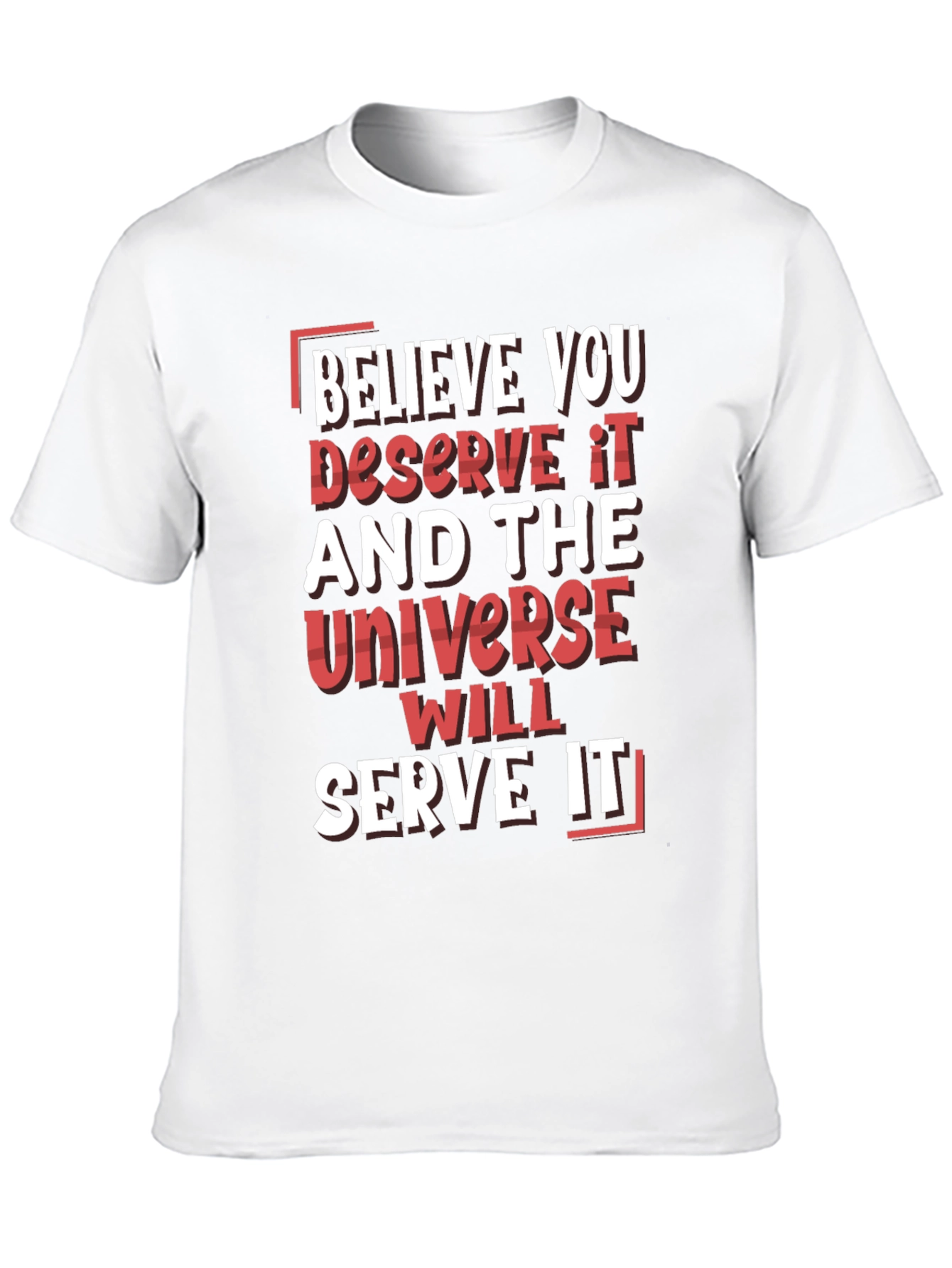 Motivational Graphic Tee: Believe You Deserve It