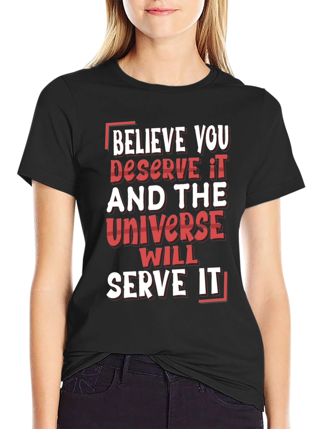 Motivational Graphic Tee: Believe You Deserve It