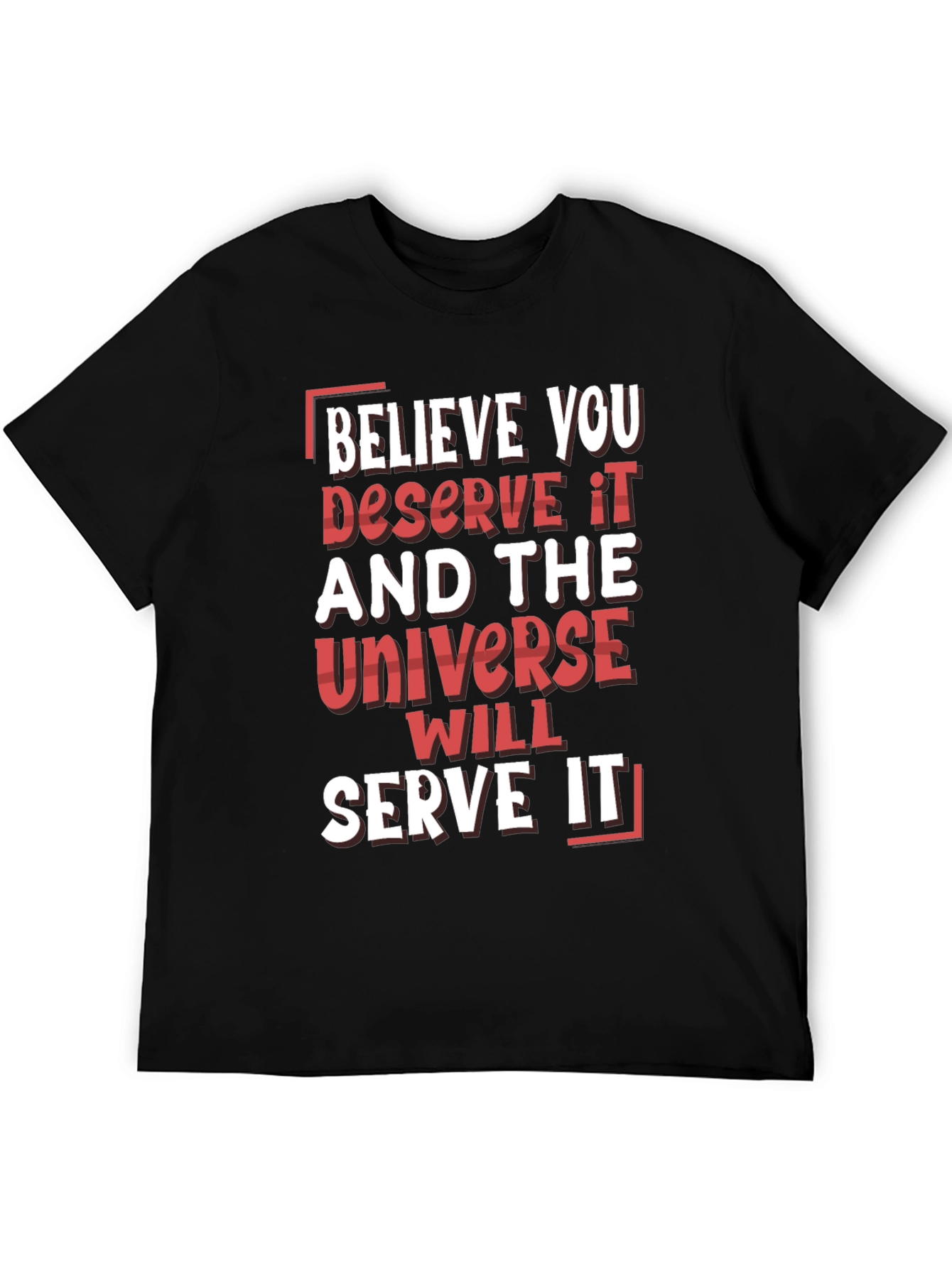 Motivational Graphic Tee: Believe You Deserve It