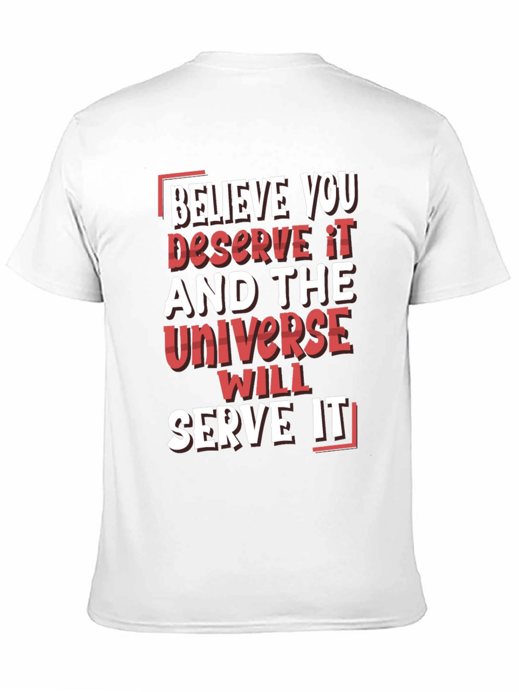 Motivational Graphic Tee: Believe You Deserve It