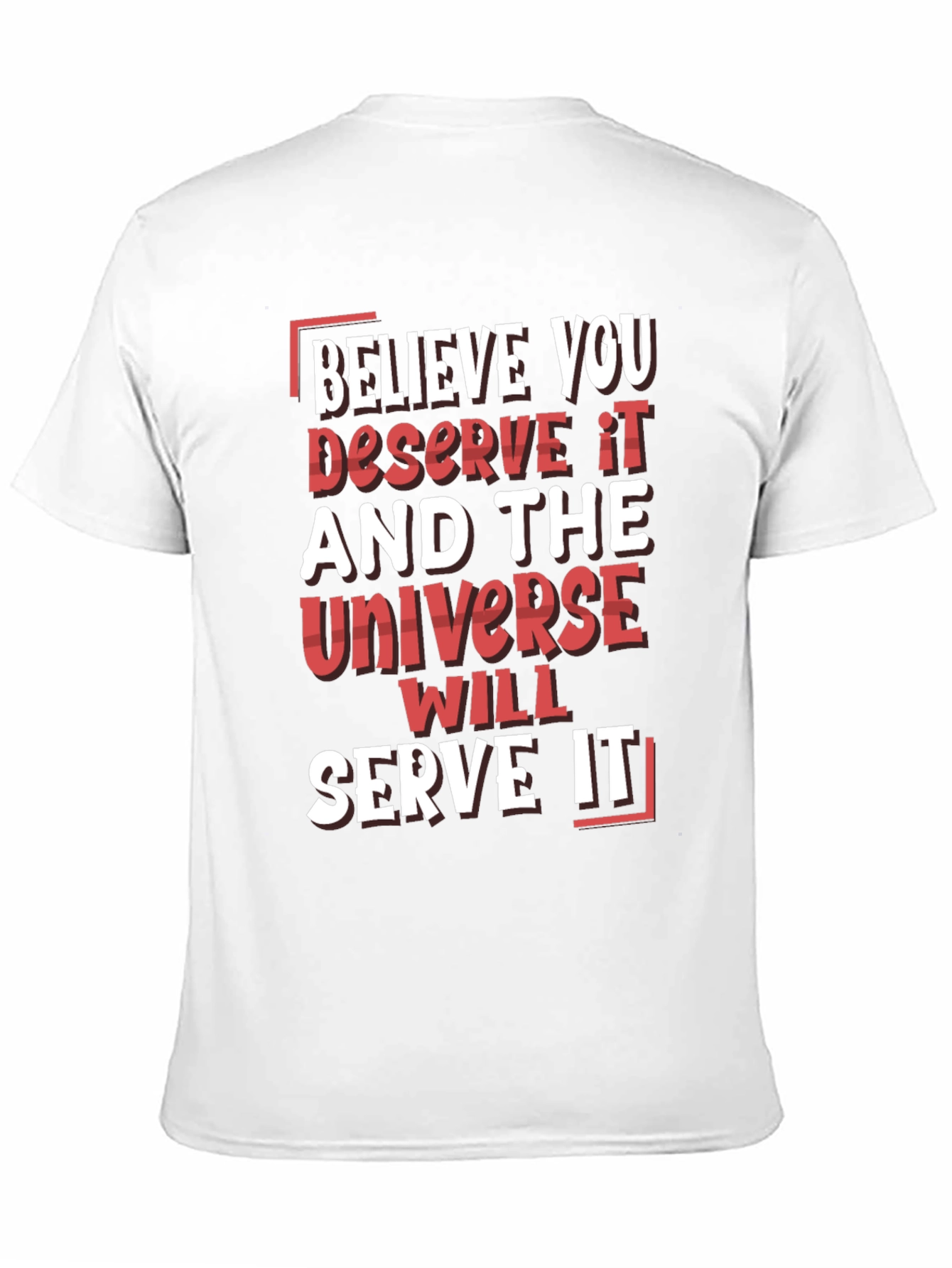 Motivational Graphic Tee: Believe You Deserve It