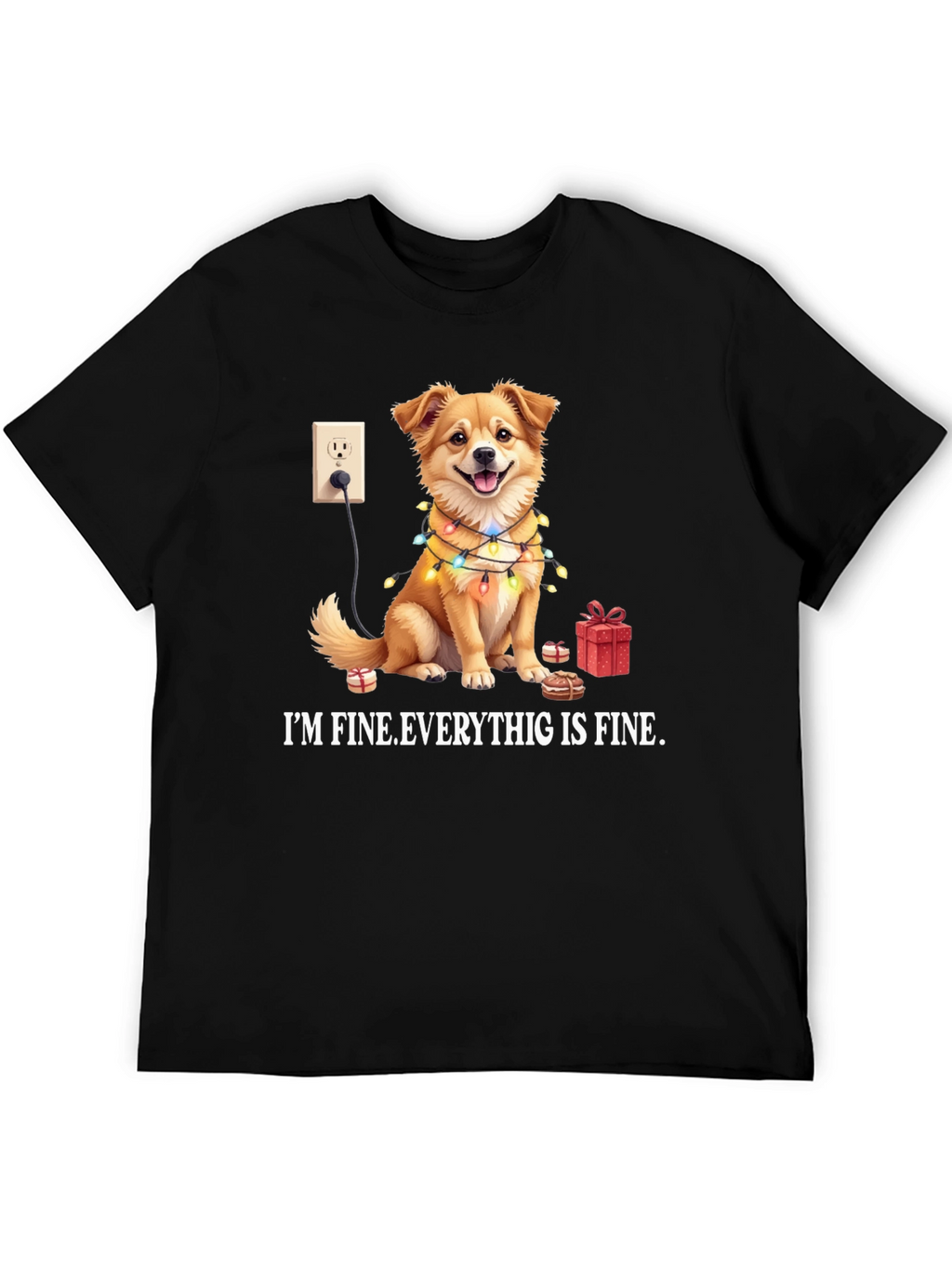 Im Fine Everything is Fine Dog T-Shirt