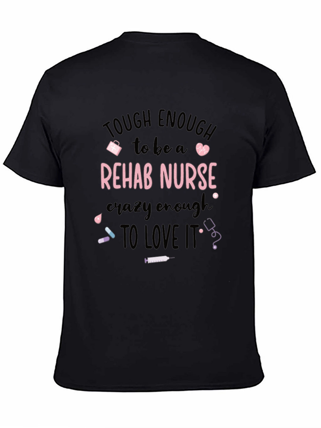 Tough Rehab Nurse T-Shirt