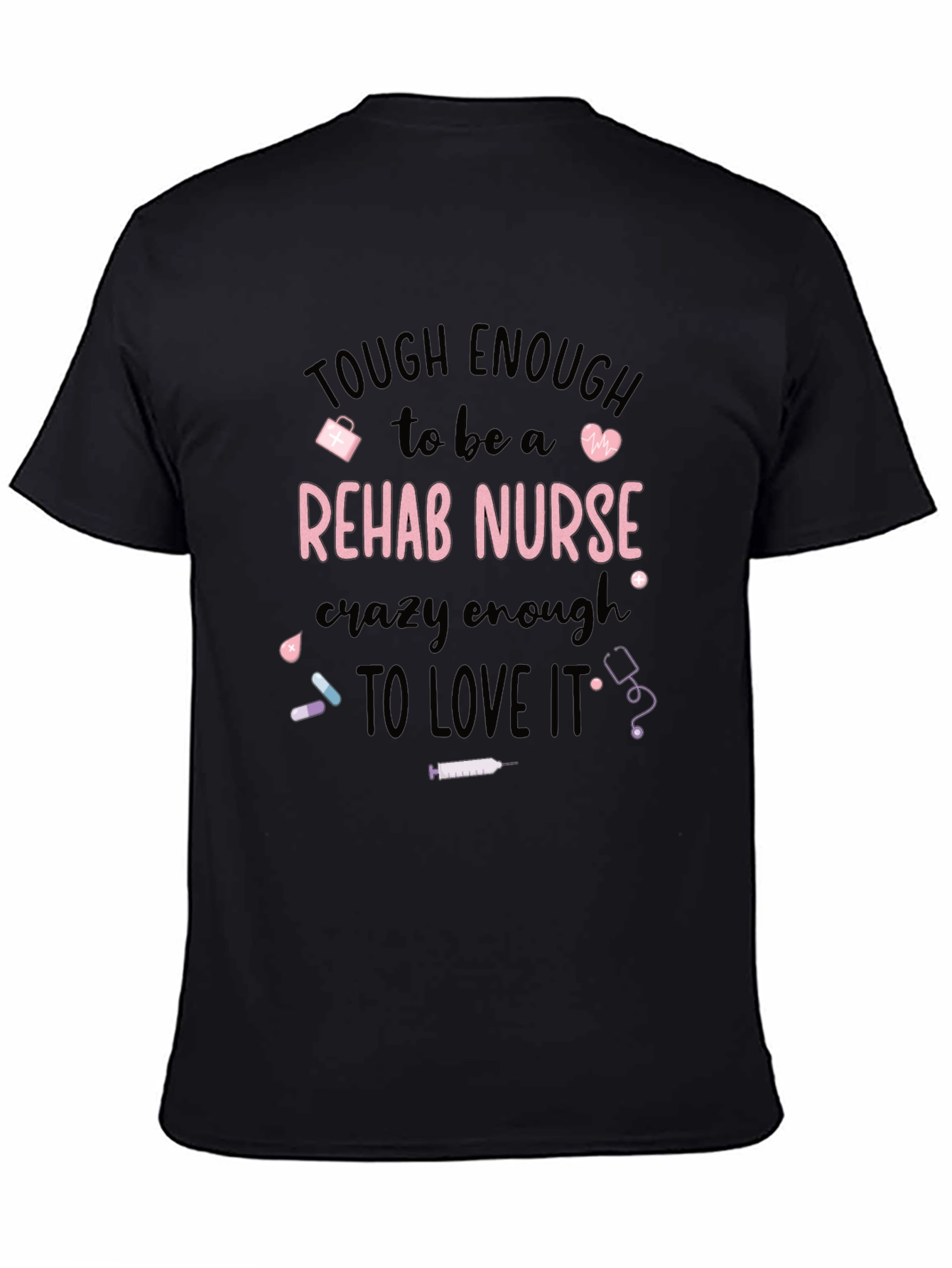 Tough Rehab Nurse T-Shirt