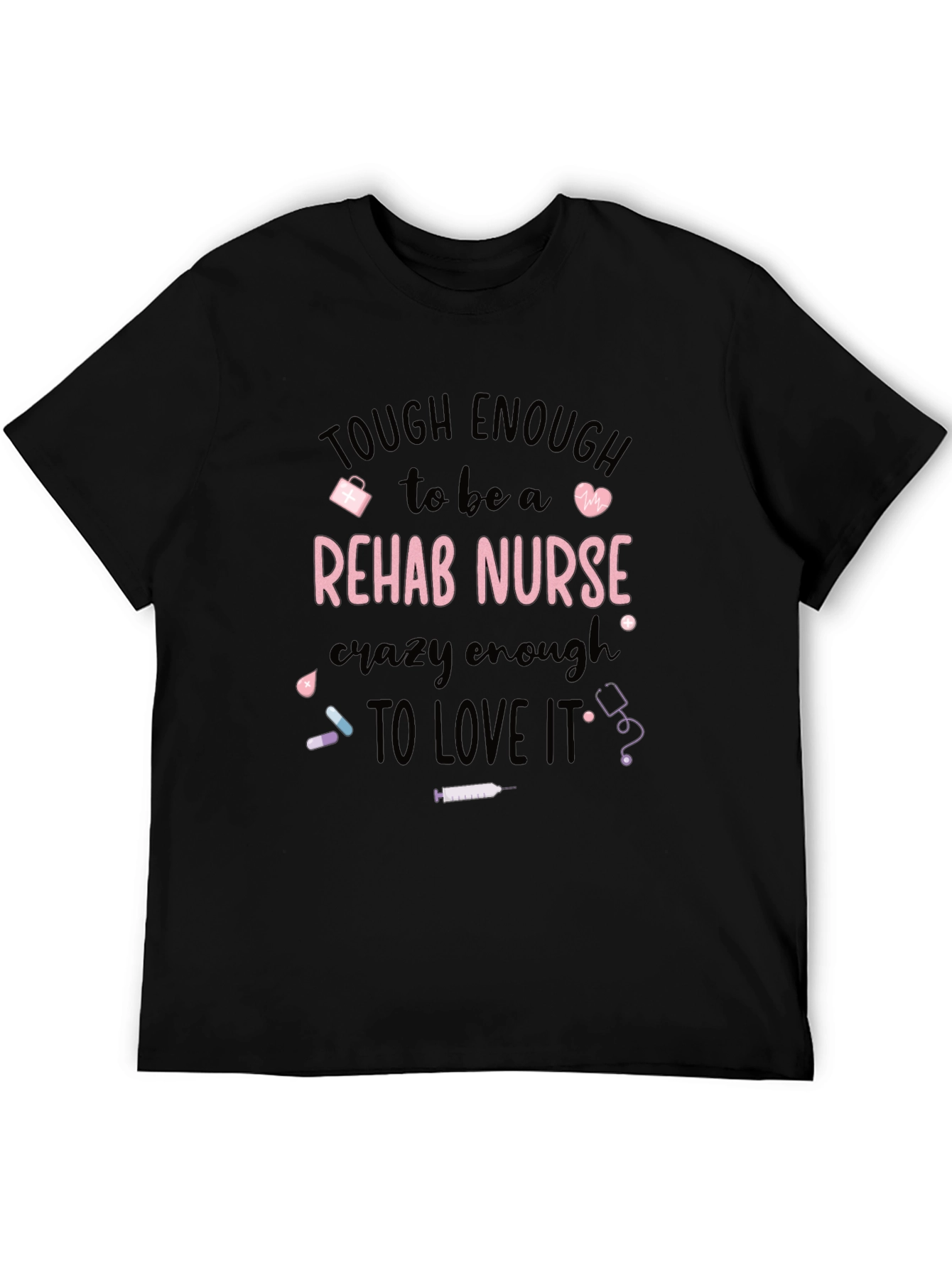 Tough Rehab Nurse T-Shirt