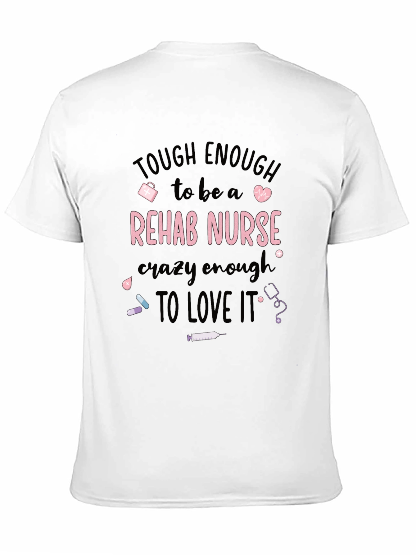 Tough Rehab Nurse T-Shirt