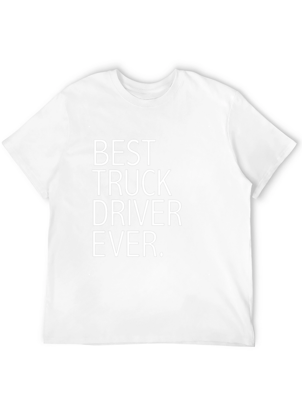 Best Truck Driver Ever T-Shirt