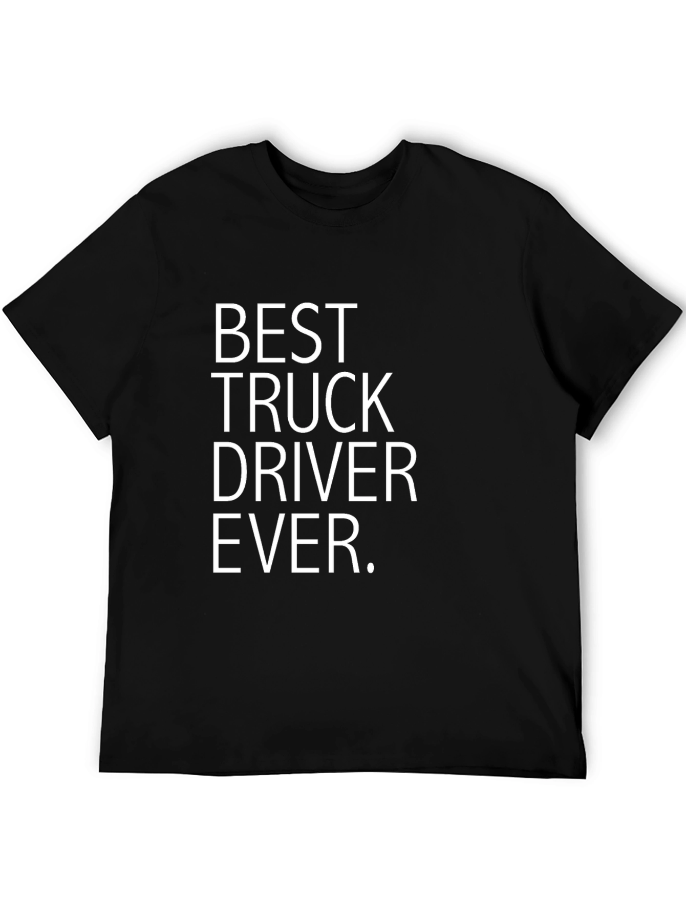 Best Truck Driver Ever T-Shirt