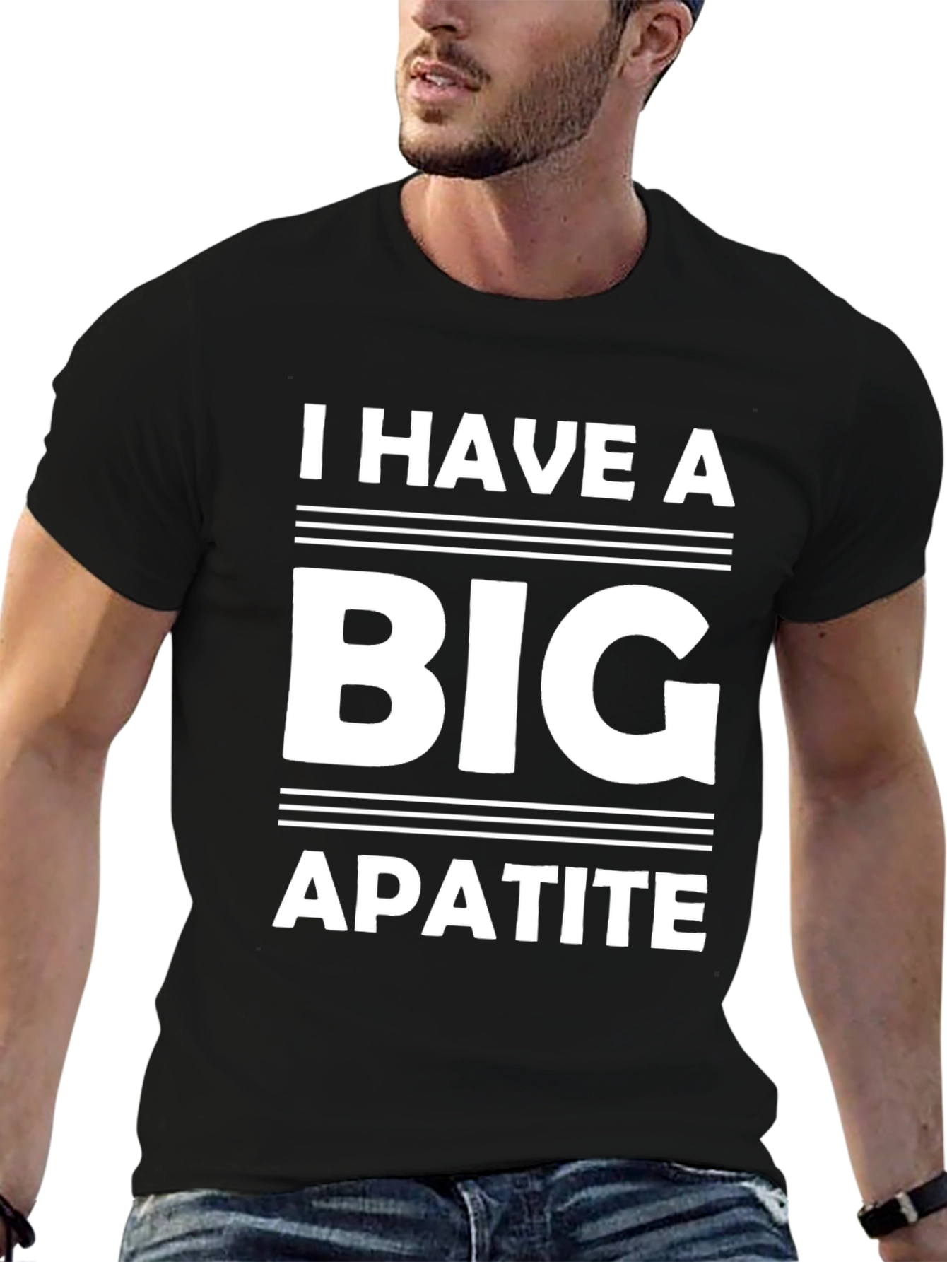I Have a Big Apatite Funny T-Shirt