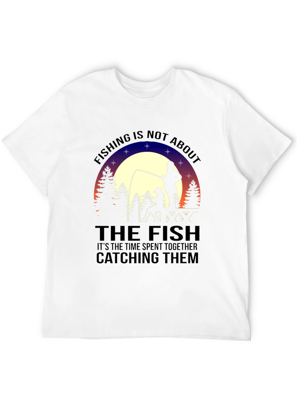 Fishing Together T-Shirt - Time Spent Together