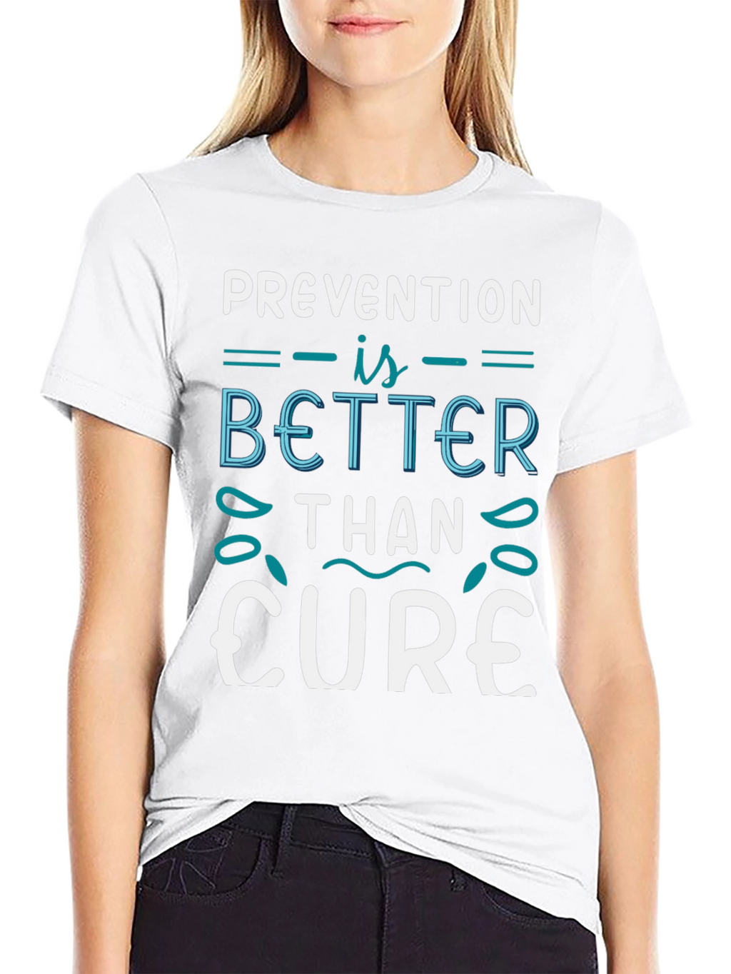 Prevention is Better Than Cure T-Shirt