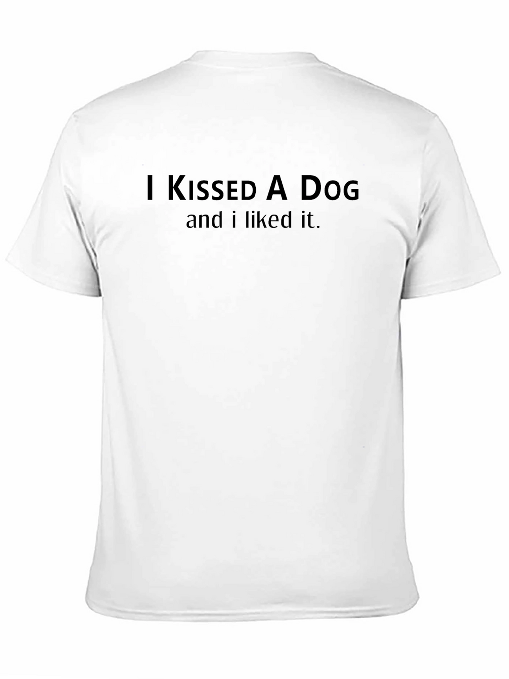 I Kissed A Dog T-Shirt