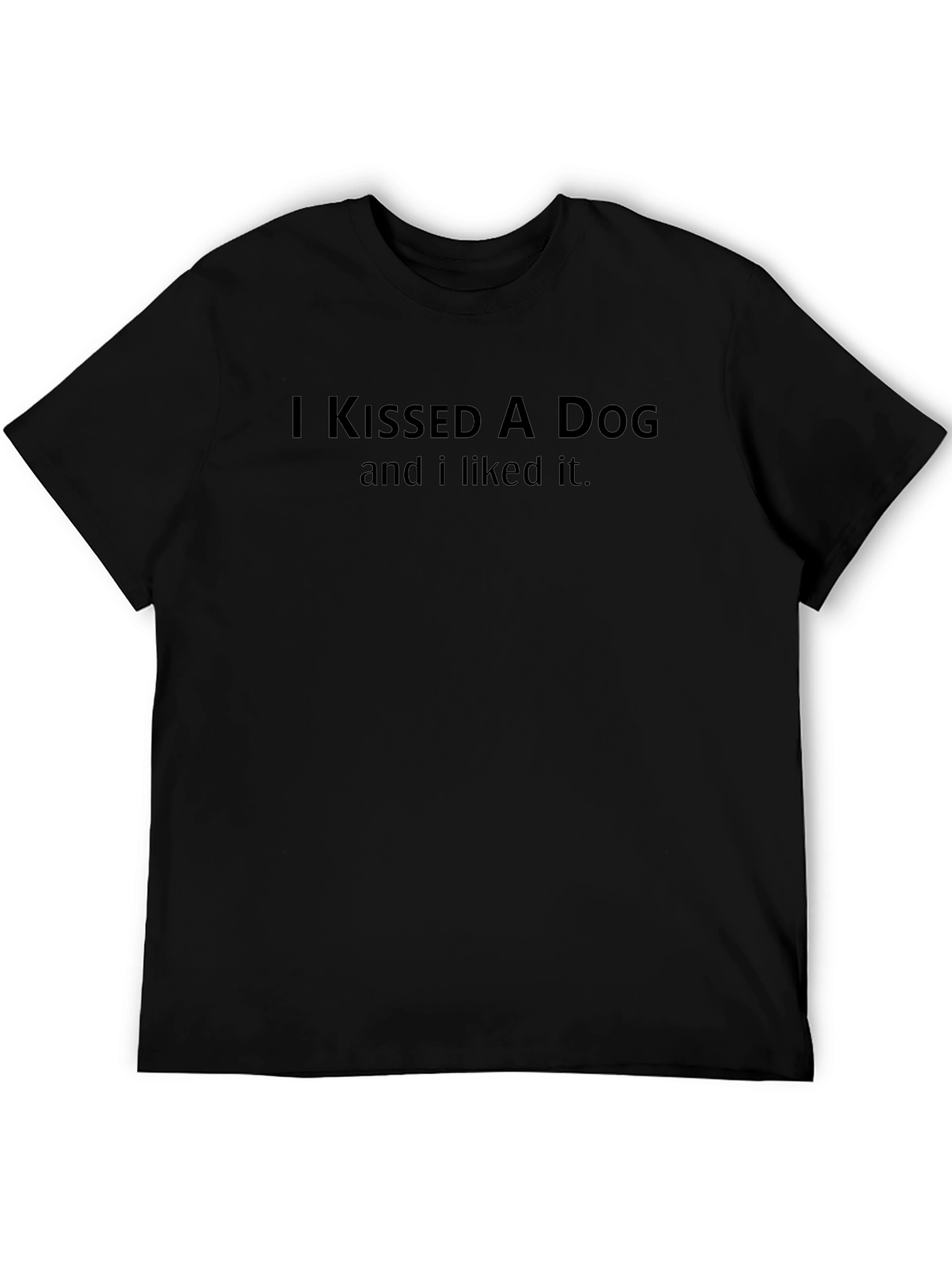 I Kissed A Dog T-Shirt