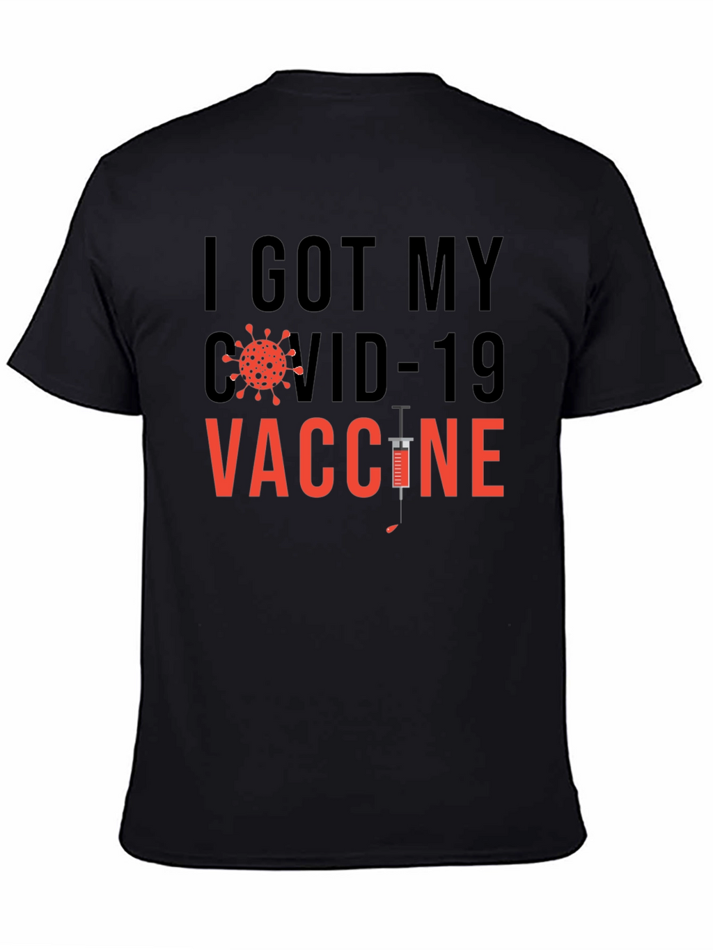 I Got My COVID-19 Vaccine Graphic T-Shirt