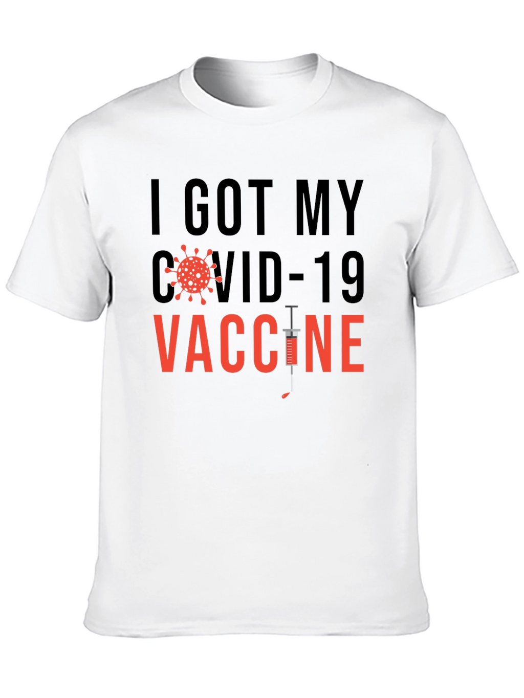 I Got My COVID-19 Vaccine Graphic T-Shirt
