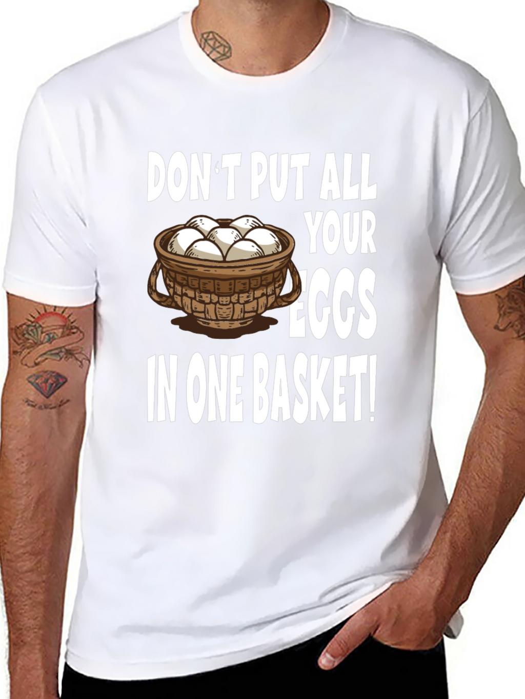 Dont Put All Your Eggs in One Basket T-Shirt