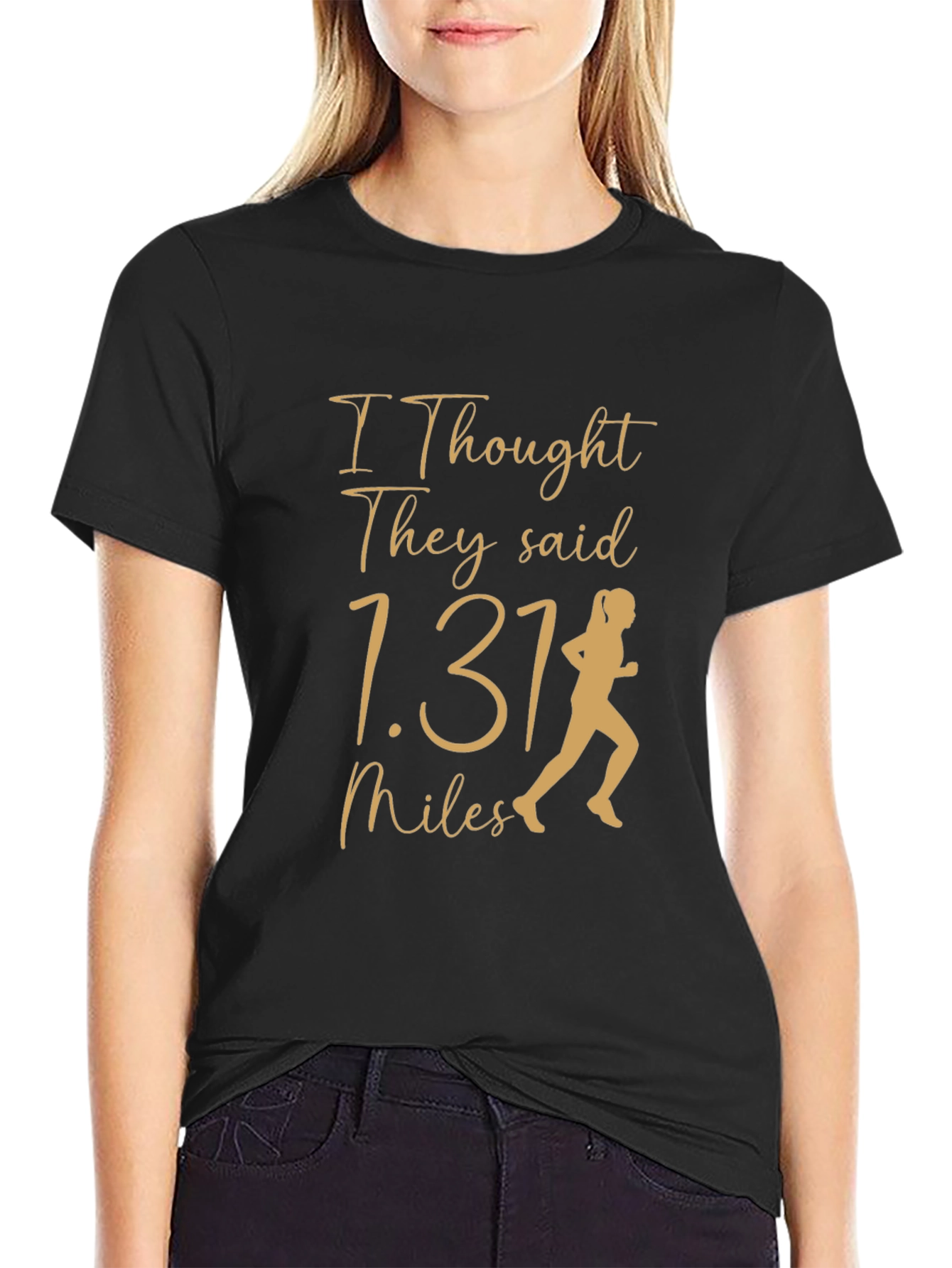 Funny Marathon Running Tee - I Thought They Said 1.31 Miles