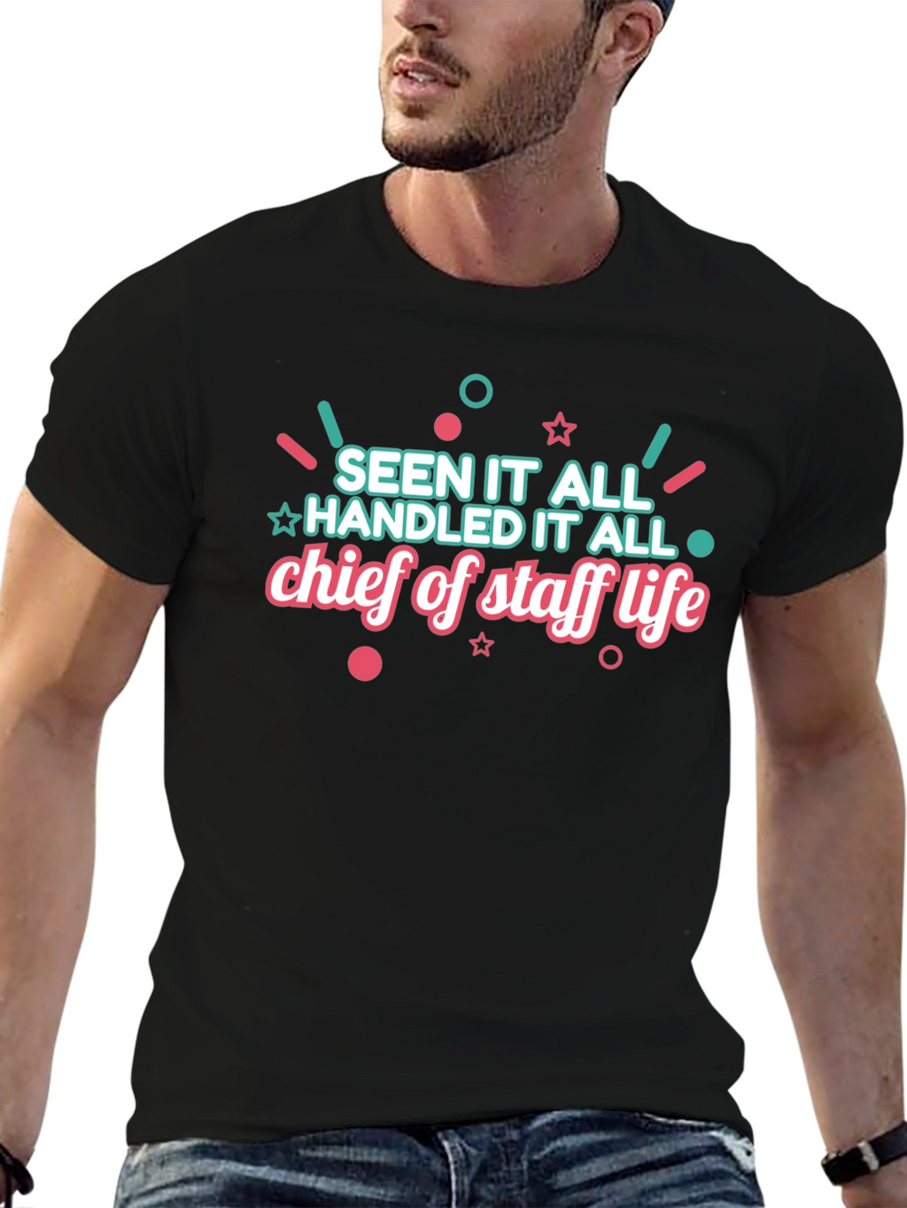 Chief of Staff Life T-Shirt