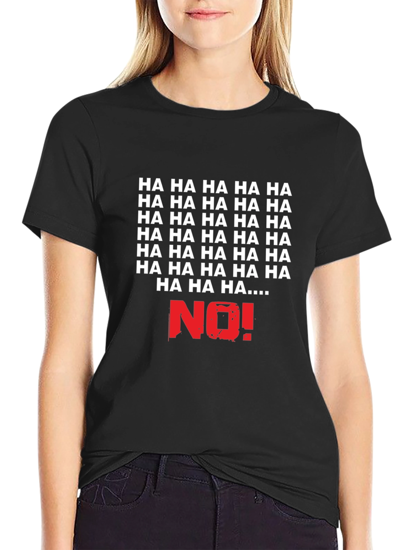 Humorous HA HA NO! Graphic T-Shirt