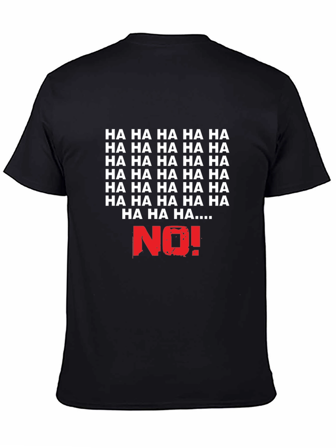 Humorous HA HA NO! Graphic T-Shirt