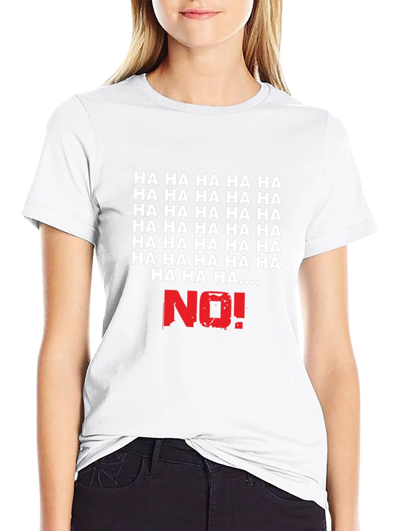 Humorous HA HA NO! Graphic T-Shirt