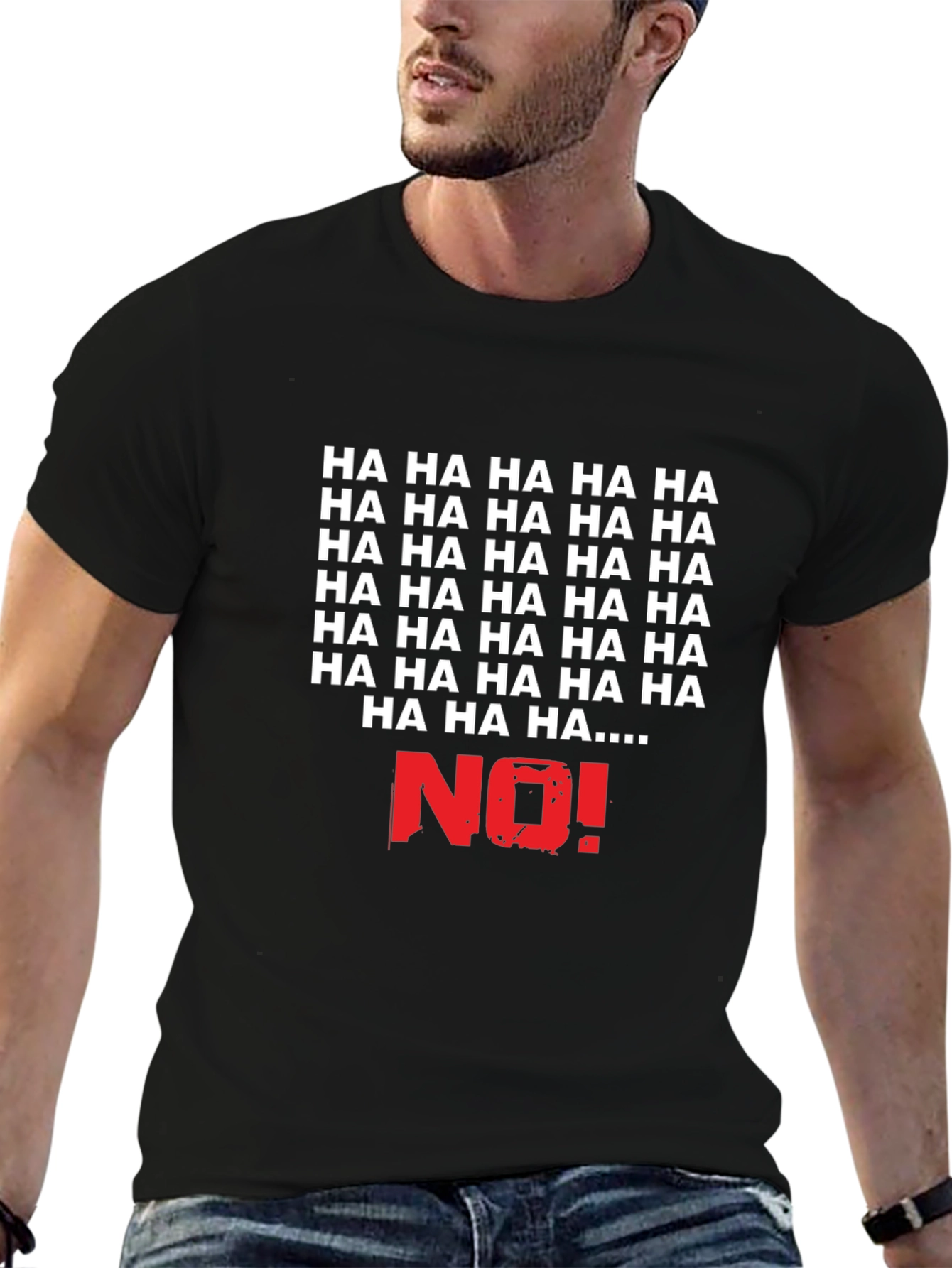 Humorous HA HA NO! Graphic T-Shirt
