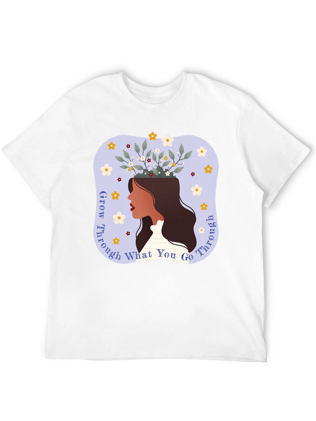 Grow Through What You Go Through T-Shirt