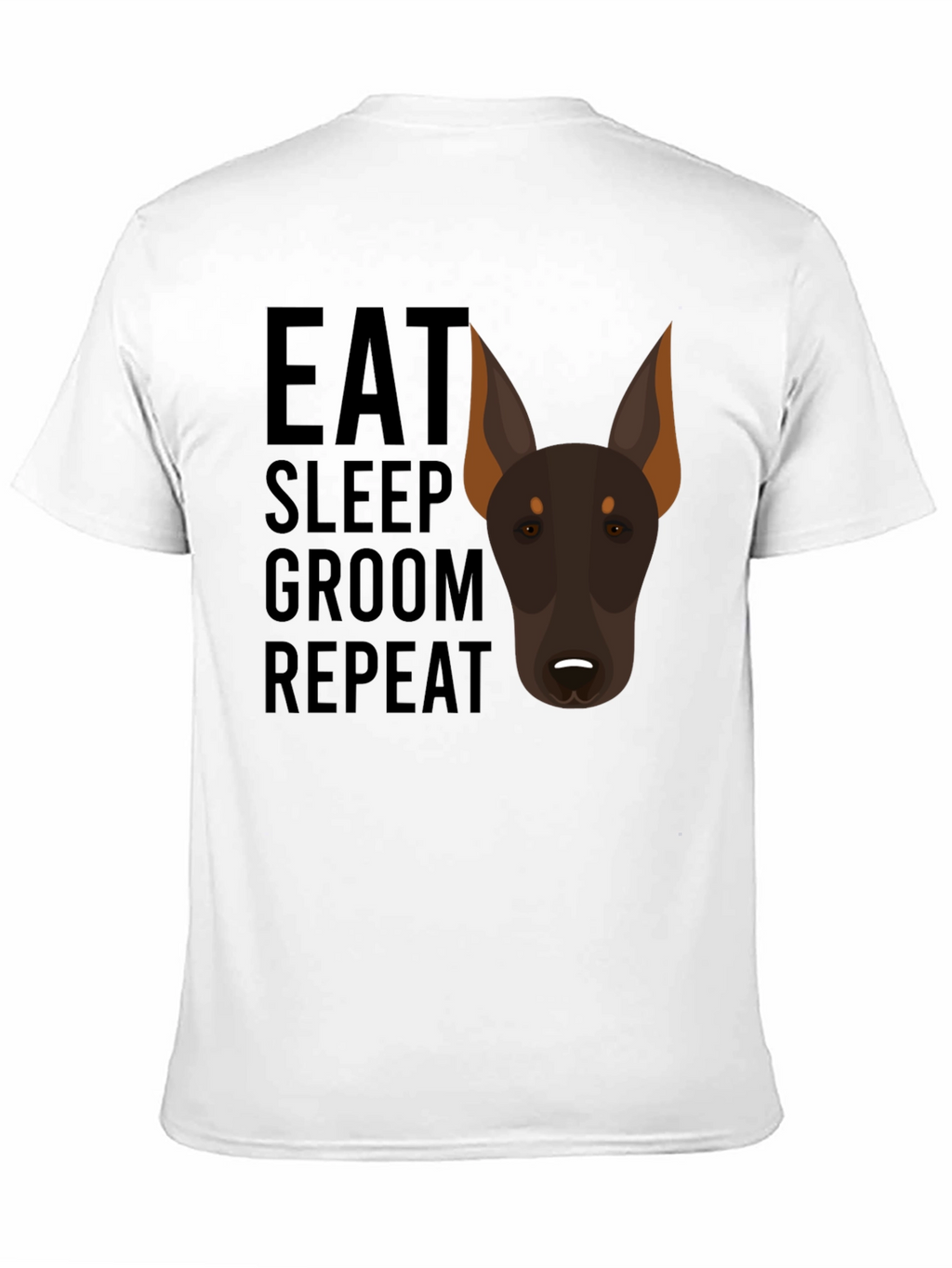 Eat Sleep Groom Repeat Doberman T-Shirt