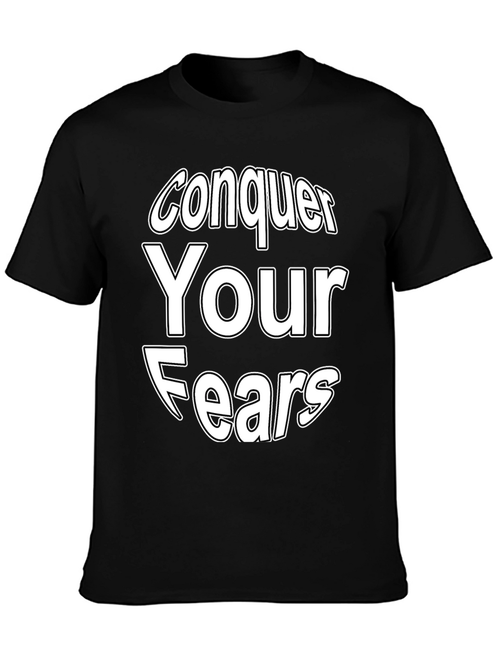 Conquer Your Fears Graphic Tee - Motivational T-Shirt