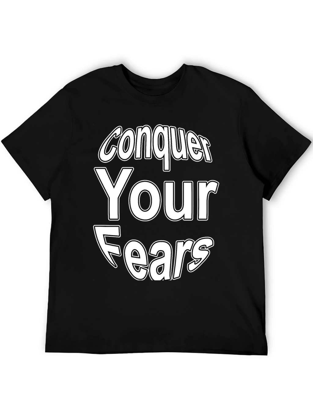 Conquer Your Fears Graphic Tee - Motivational T-Shirt