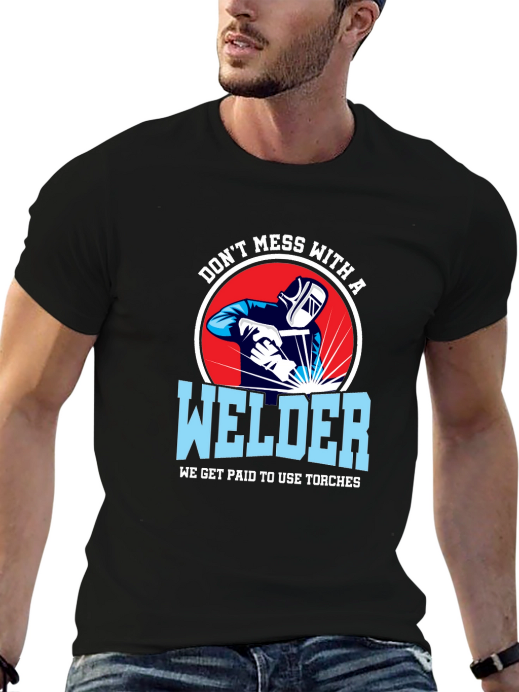 Dont Mess with a Welder T-Shirt