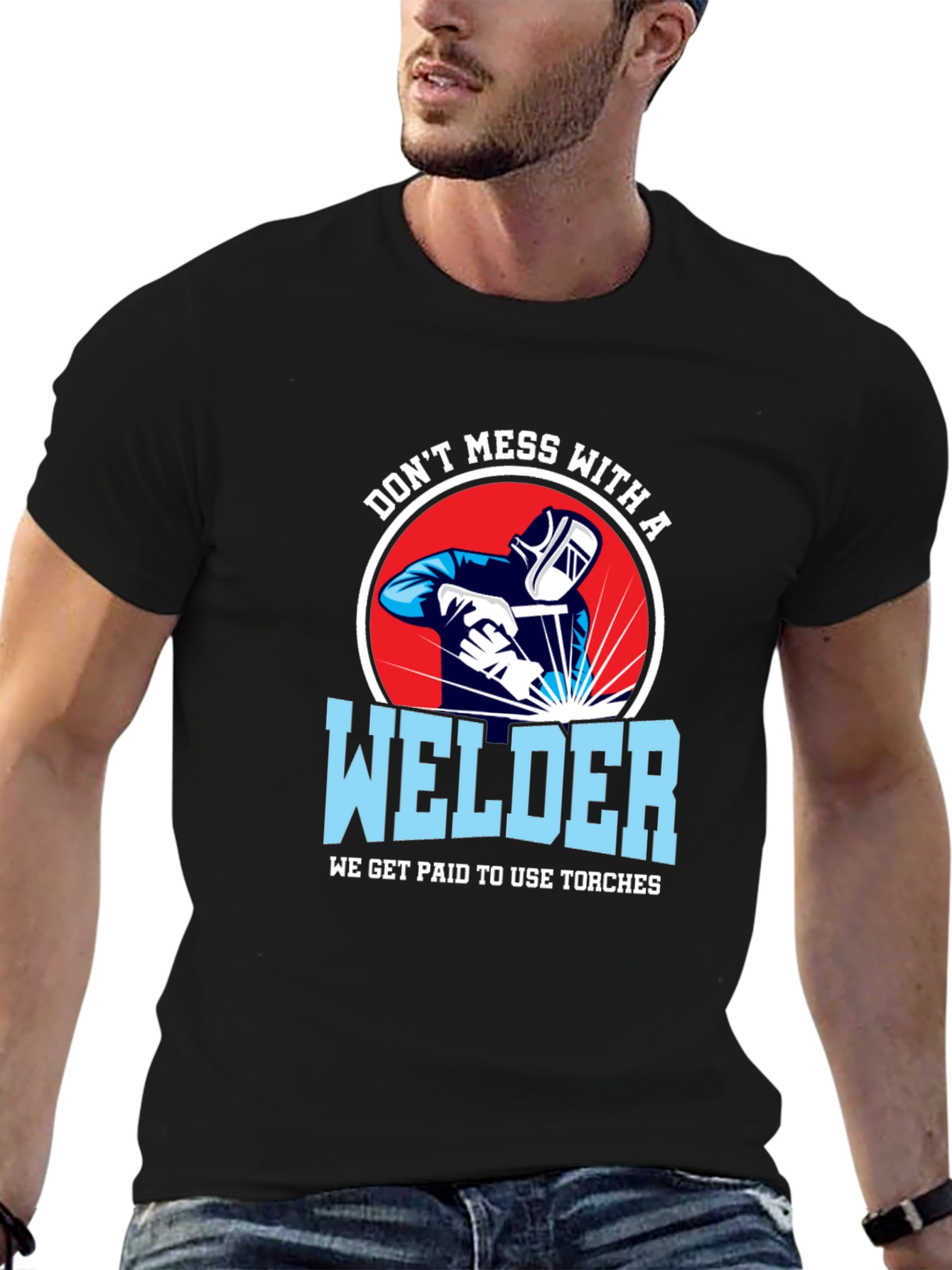 Dont Mess with a Welder T-Shirt