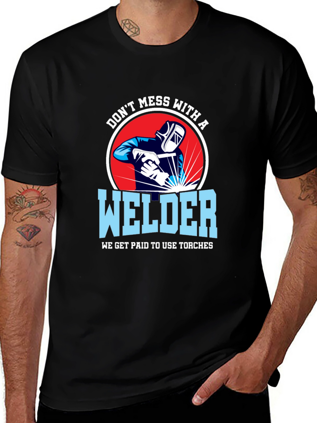Dont Mess with a Welder T-Shirt
