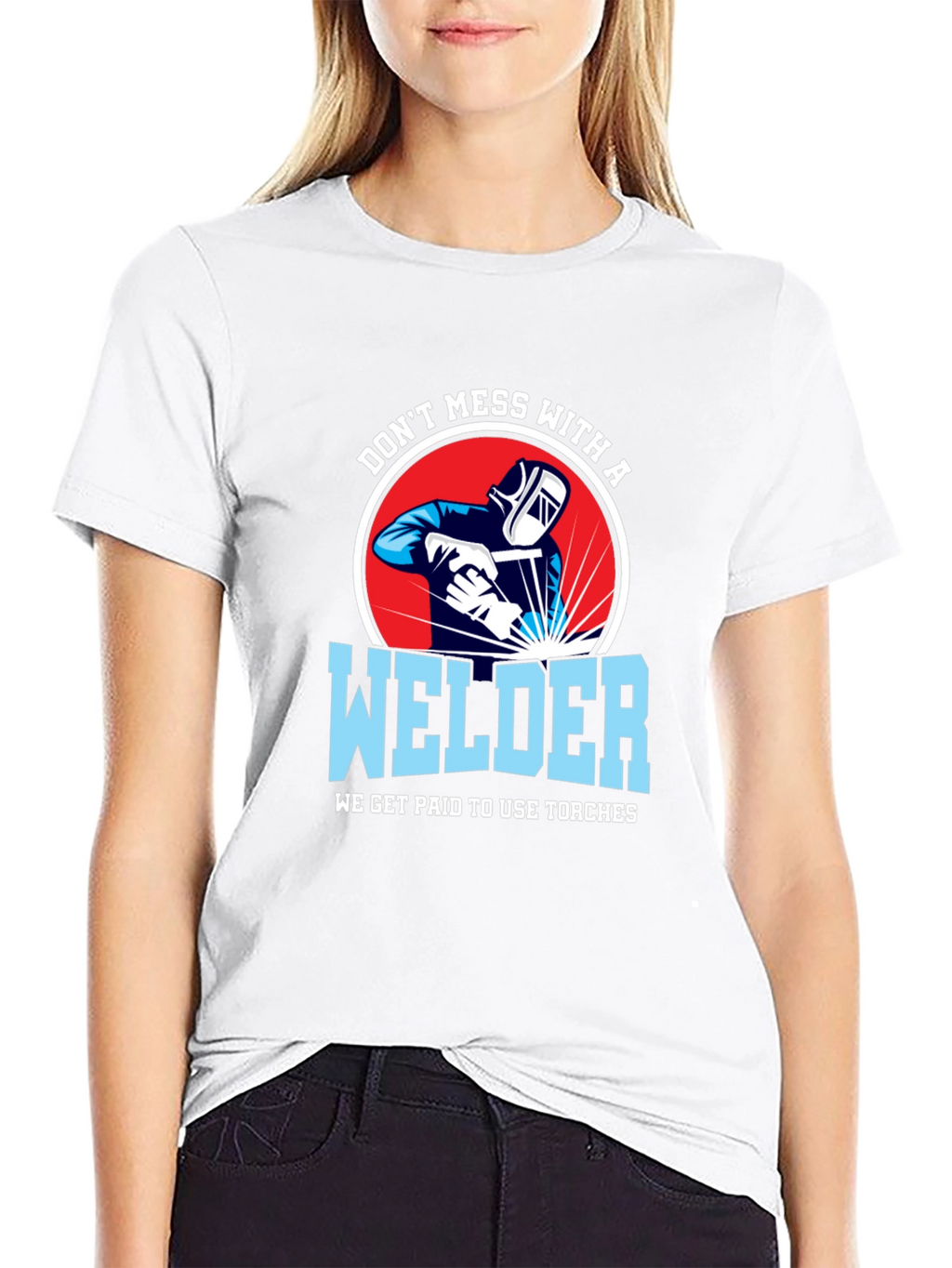 Dont Mess with a Welder T-Shirt
