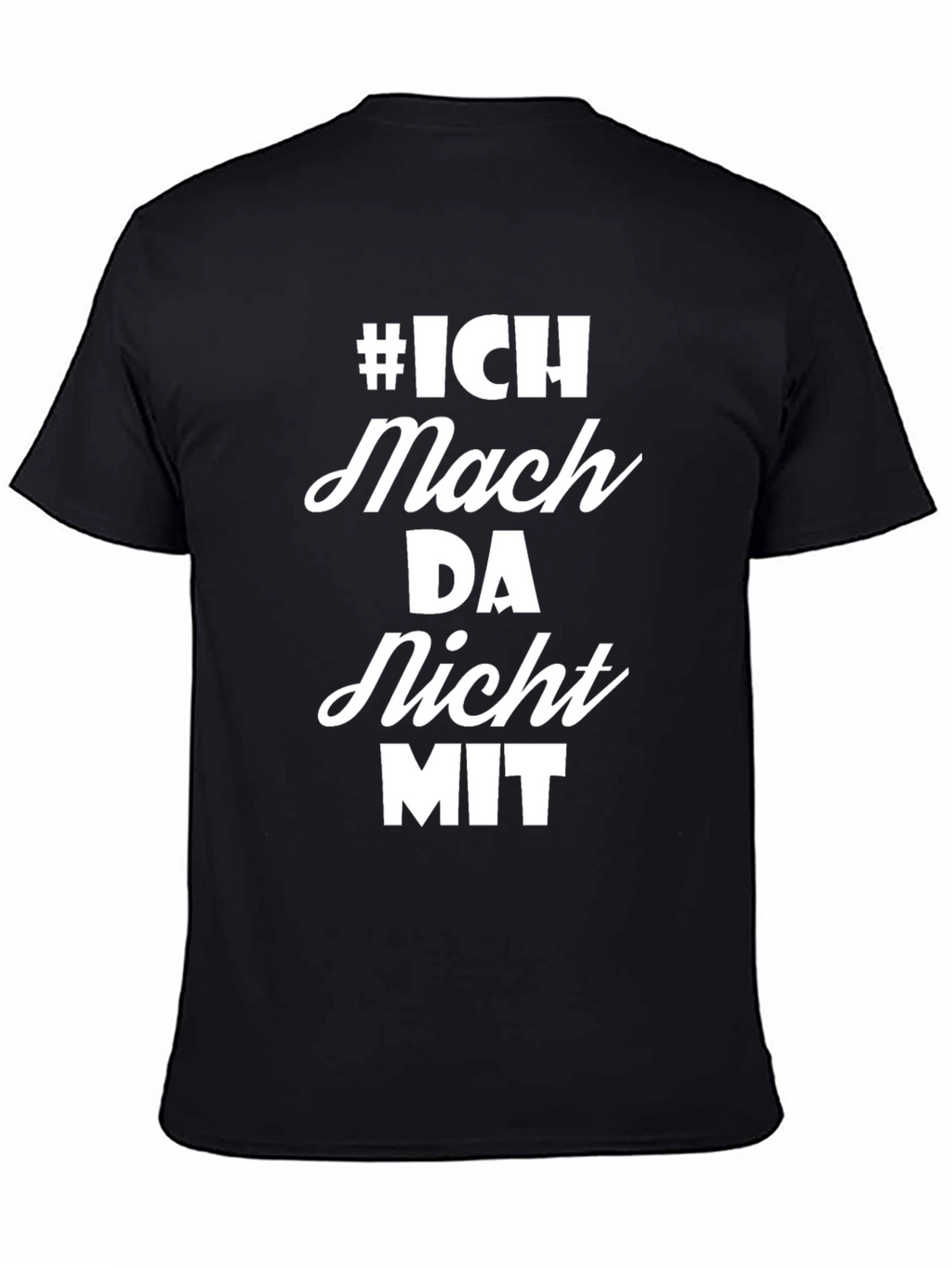 Ich Mach Da Nicht Mit T-Shirt