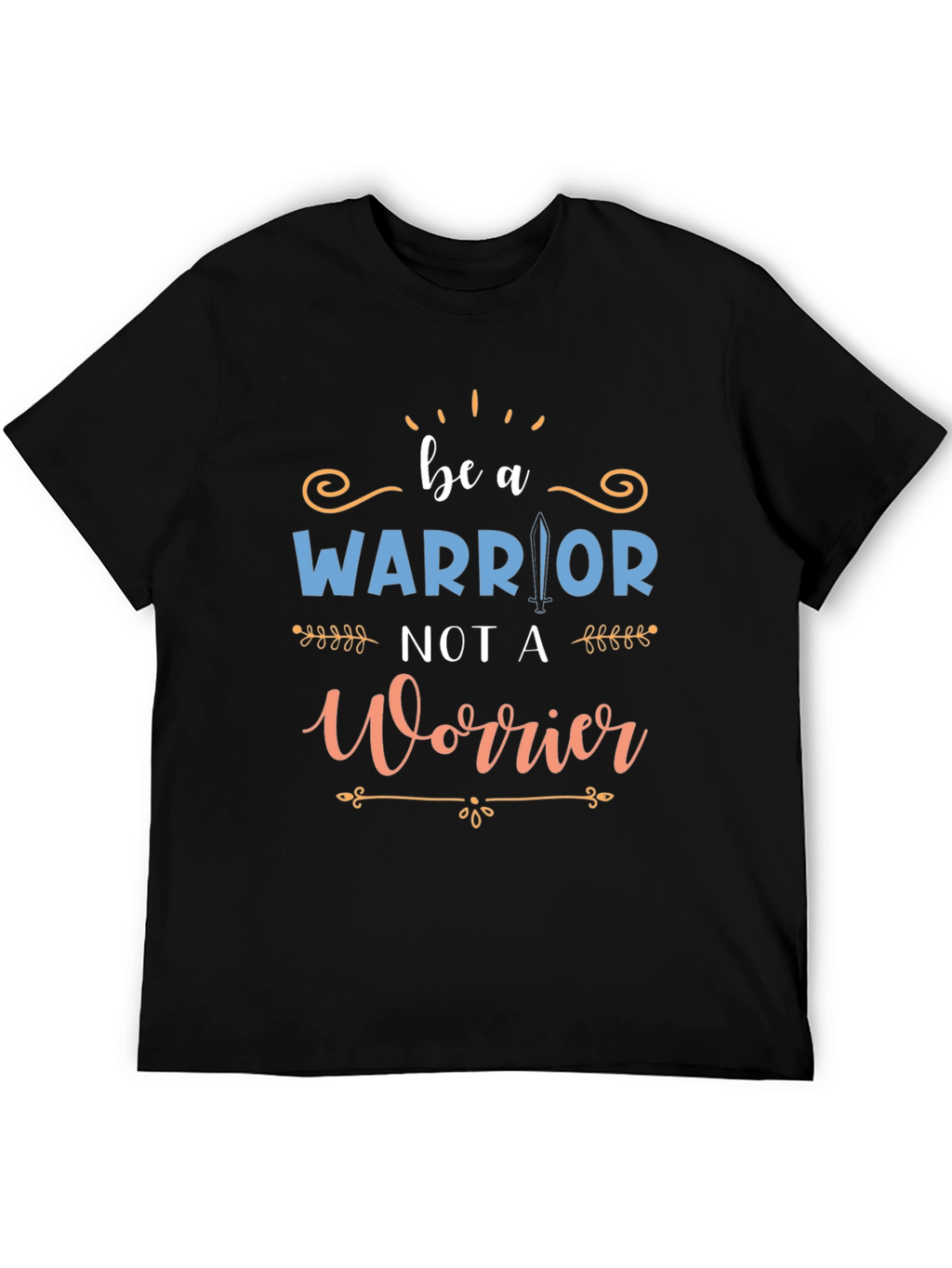 Be A Warrior Graphic Tee - Motivational T-Shirt